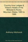 Country Inns Lodges  Historic Hotels of the Midwest  Rocky Mountain States 1985 to 1986