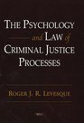 The Psychology And Law Of Criminal Justice Processes Cases And Materials