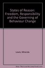 States of Reason Freedom Responsibility and the Governing of Behaviour Change