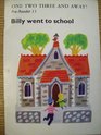 Billy went to school
