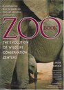 Zoo Book The Evolution of Wildlife Conservation Centers