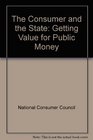 The Consumer and the State Getting Value for Public Money
