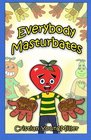 Everybody Masturbates
