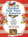 Animal Folk Tales of America Paul Bunyan Pecos Bill The Jumping Frog Davy Crockett Johnny Appleseed Sweet Betsy and many others