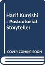 Hanif Kureishi Postcolonial Storyteller