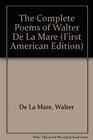 The Complete Poems of Walter De LA Mare