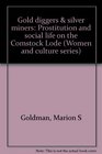 Gold diggers  silver miners Prostitution and social life on the Comstock Lode