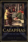 Caiaphas Friend of Rome and Judge of Jesus