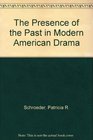 The Presence of the Past in Modern American Drama