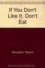 If You Don't Like It Don't Eat