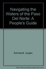 Navigating the Waters of the Paso del Norte  A People's Guide