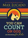You Can Count on God 100 Devotions for Kids