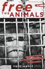 Free the Animals 20th Anniversary Edition The Amazing True Story of the Animal Liberation Front