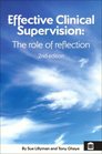 Effective Clinical Supervision The Role of Reflection 2nd edn