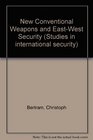 New Conventional Weapons and EastWest Security