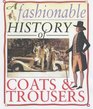 A Fashionable History of Coats and Trousers