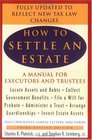 How to Settle an Estate A Manual for Executors and Trustees