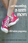 On Becoming a Teen Mom Life before Pregnancy
