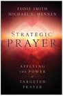 Strategic Prayer Applying the Power of Targeted Prayer