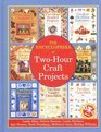 The Encyclopedia of TwoHour Craft Projects