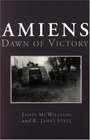 Amiens Dawn of Victory