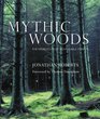 Mythic Woods The World's Most Remarkable Forests
