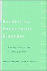 Borderline Personality Disorder A Therapist's Guide to Taking Control