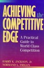Achieving the Competitive Edge  A Practical Guide WorldClass Competition