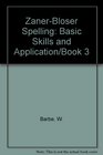 ZanerBloser Spelling Basic Skills and Application/Book 3