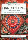 HandFelting in Europe and Asia From the Middle Ages to the 20th Century