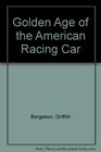 GOLDEN AGE OF THE AMERICAN RACING CAR