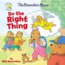 The Berenstain Bears Do the Right Thing (Berenstain Bears/Living Lights)