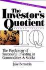 The Investor's Quotient The Psychology of Successful Investing in Commodities and Stocks 2nd Edition