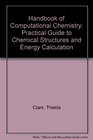 Handbook of Computational Chemistry Practical Guide to Chemical Structures and Energy Calculation