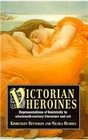 Victorian Heroines Representations of Femininity in NineteenthCentury Literature and Art