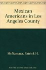 Mexican Americans in Los Angeles County