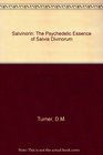 Salvinorin The Psychedelic Essence of Salvia Divinorum