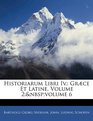 Historiarum Libri Iv Grce Et Latine Volume 2nbspvolume 6