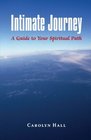 Intimate Journey A Guide to Your Spiritual Path