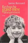 Recherche grandmre dsesprment