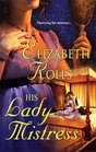 His Lady Mistress (Harlequin Historical, No 772)