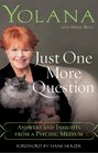 Just One More Question Answers and Insights from a Psychic Medium