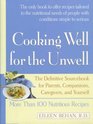 Cooking Well for the Unwell More Than One Hundred Nutritious Recipes
