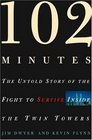 102 Minutes  The Untold Story of the Fight to Survive Inside The Twin Towers