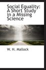 Social Equality A Short Study in a Missing Science