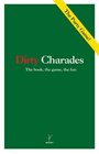 Dirty Charades The Book The Game The Fun