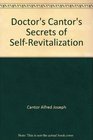 Doctor's Cantor's Secrets of self-revitalization
