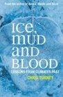 Ice Mud and Blood Lessons from Climates Past
