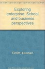 Exploring enterprise School and business perspectives