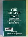 The Elusive State International and Comparative Perspectives